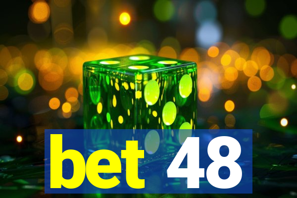 bet 48